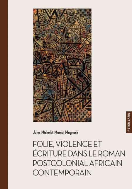 Folie, violence et écriture dans le roman postcolonial africain contemporain cover