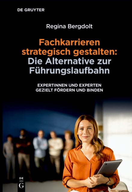 Fachkarrieren Strategisch Gestalten: Die Alternative Zur Fuhrungslaufbahn cover