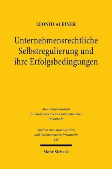 Unternehmensrechtliche Selbstregulierung und ihre Erfolgsbedingungen cover