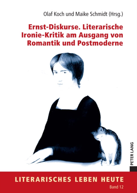 Ernst-Diskurse. Literarische Ironie-Kritik am Ausgang von Romantik und Postmoderne cover