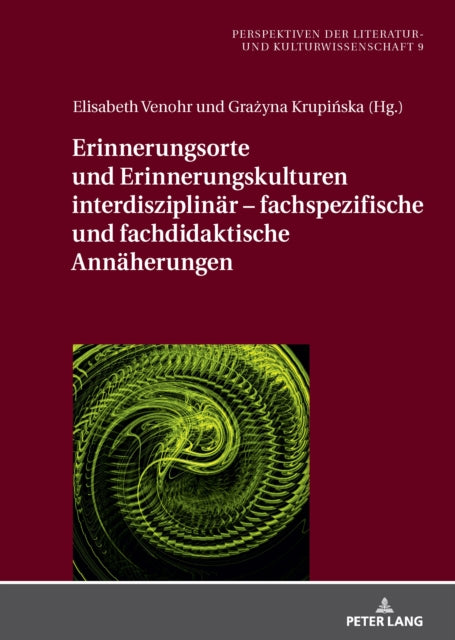 Erinnerungsorte und Erinnerungskulturen interdisziplinaer – fachspezifische und fachdidaktische Annaeherungen cover