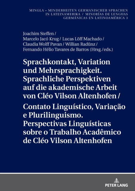 Sprachkontakt, Variation und Mehrsprachigkeit. Sprachliche Perspektiven auf die akademische Arbeit von Cléo Vilson Altenhofen / Contato Linguístico, Variação e Plurilinguismo. Perspectivas Linguísticas sobre o Trabalho Acadêmico de Cléo Vilson Altenhofen cover