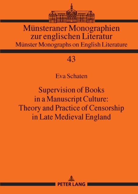 Supervision of Books in a Manuscript Culture: Theory and Practice of Censorship in Late Medieval England cover