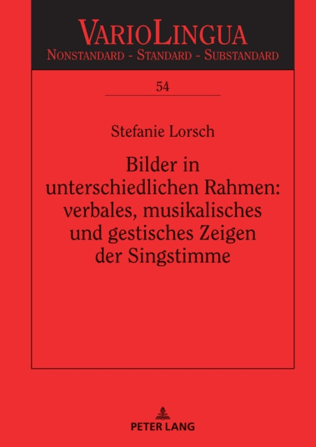 Bilder in unterschiedlichen Rahmen: verbales, musikalisches und gestisches Zeigen der Singstimme cover