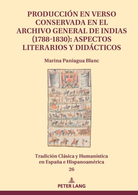 Producción en verso conservada en el Archivo General de Indias (1788-1830): aspectos literarios y didácticos cover