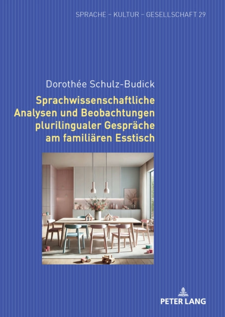 Sprachwissenschaftliche Analysen und Beobachtungen plurilingualer Gespraeche am familiaeren Esstisch cover