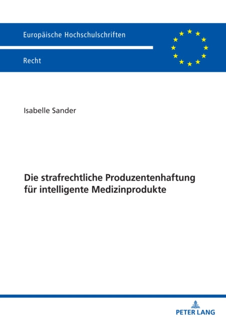 Die strafrechtliche Produzentenhaftung fuer intelligente Medizinprodukte cover
