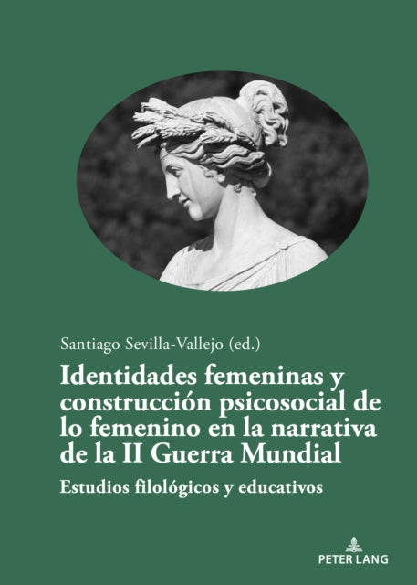 Identidades femeninas y construcción psicosocial de lo femenino en la narrativa de la II Guerra Mundial cover