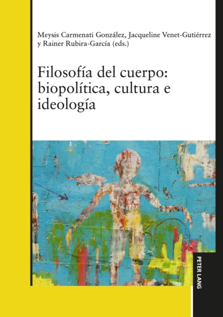 Filosofía del cuerpo: biopolítica, cultura e ideología cover