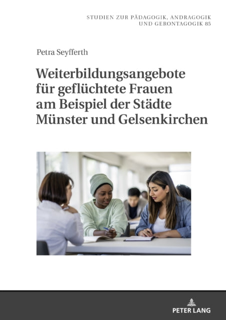 Weiterbildungsangebote fuer gefluechtete Frauen am Beispiel der Staedte Muenster und Gelsenkirchen cover