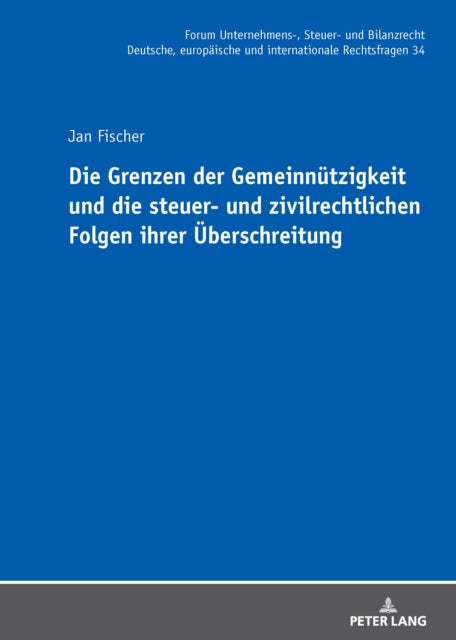 Die Grenzen der Gemeinnuetzigkeit und die steuer- und zivilrechtlichen Folgen ihrer Ueberschreitung cover