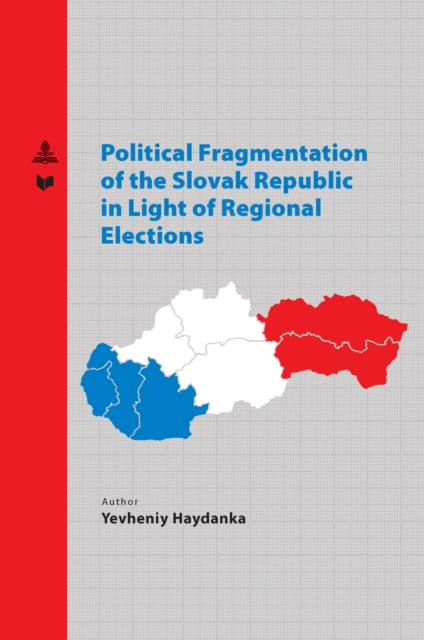 Political Fragmentation of the Slovak Republic in Light of Regional Elections cover