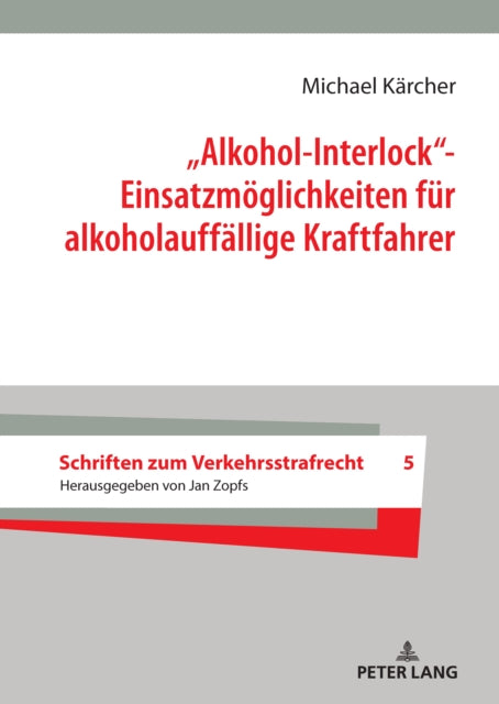 „Alkohol-Interlock“- Einsatzmoeglichkeiten fuer alkoholauffaellige Kraftfahrer cover