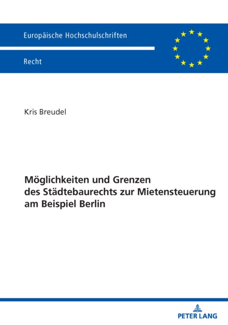 Moeglichkeiten und Grenzen des Staedtebaurechts zur Mietensteuerung am Beispiel Berlin cover
