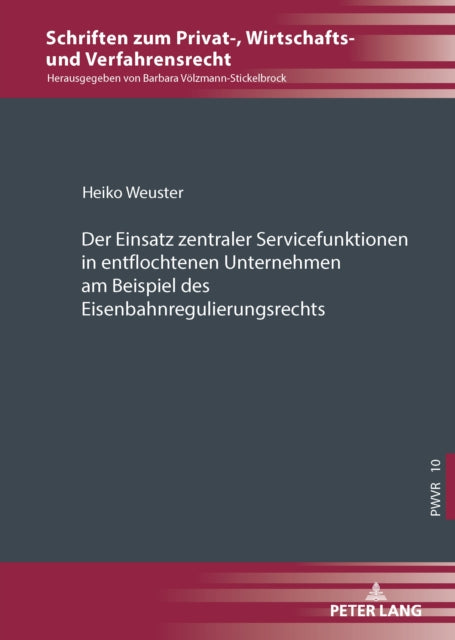 Der Einsatz zentraler Servicefunktionen in entflochtenen Unternehmen am Beispiel des Eisenbahnregulierungsrechts cover