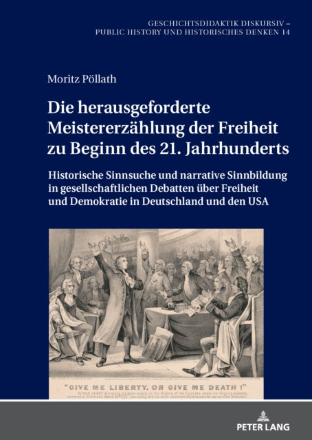 Die herausgeforderte Meistererzaehlung der Freiheit zu Beginn des 21. Jahrhunderts cover