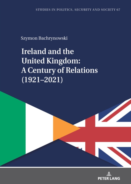 Ireland and the United Kingdom: A Century of Relations (1921–2021) cover
