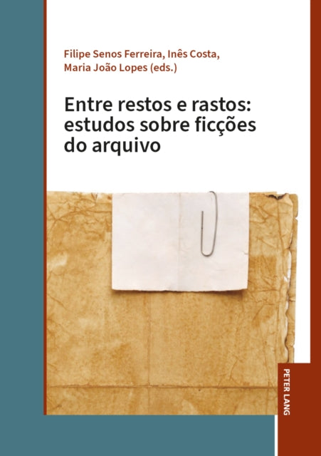 Entre restos e rastos: estudos sobre ficções do arquivo cover