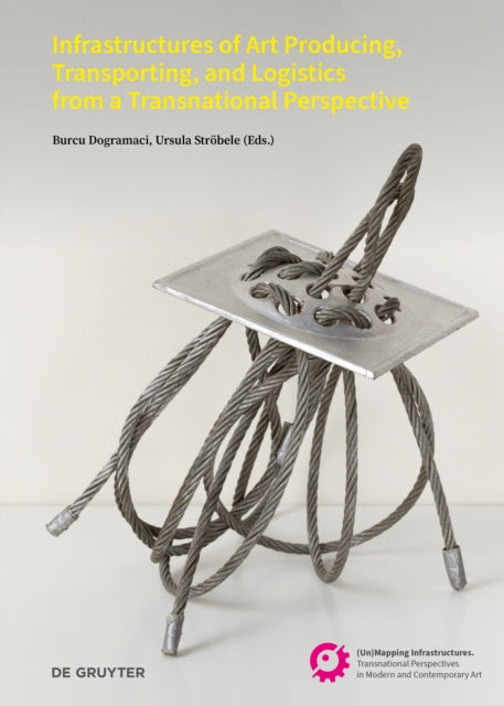 Infrastructures of Art Producing, Transporting, and Logistics from a Transnational Perspective cover