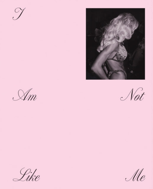 I Am Not Like Me. Versions of Becoming cover