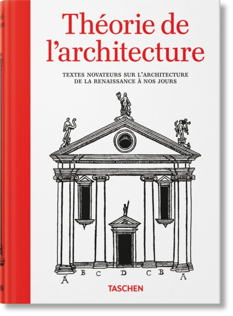 Théorie de l'architecture. Textes novateurs sur l'architecture de la Renaissance à nos jours cover