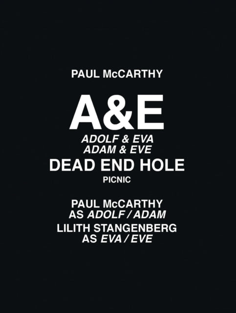 Paul McCarthy: A&e, Dead End Hole, Picnic cover