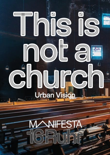 Manifesta 16 Ruhr: This is not a church cover