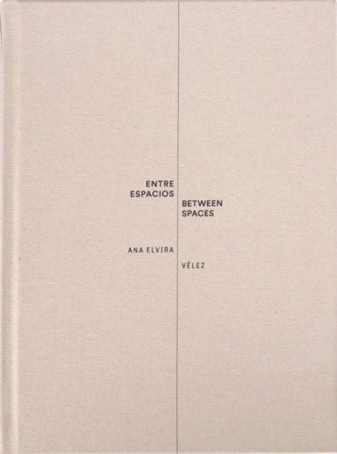 Ana Elvira Vélez: Between Spaces cover