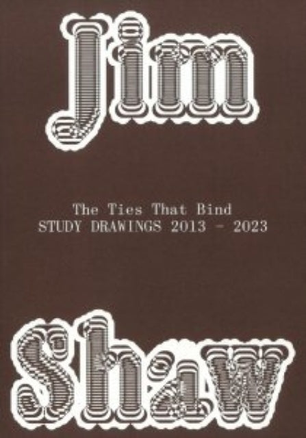 Jim Shaw: The Ties That Bind cover