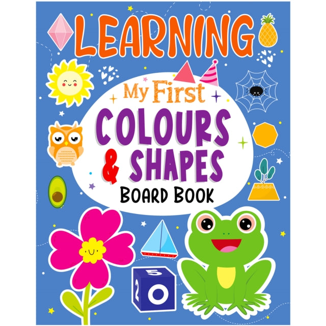 Learning My First Colours And Shapes- Illustrated Board Book For Kids cover