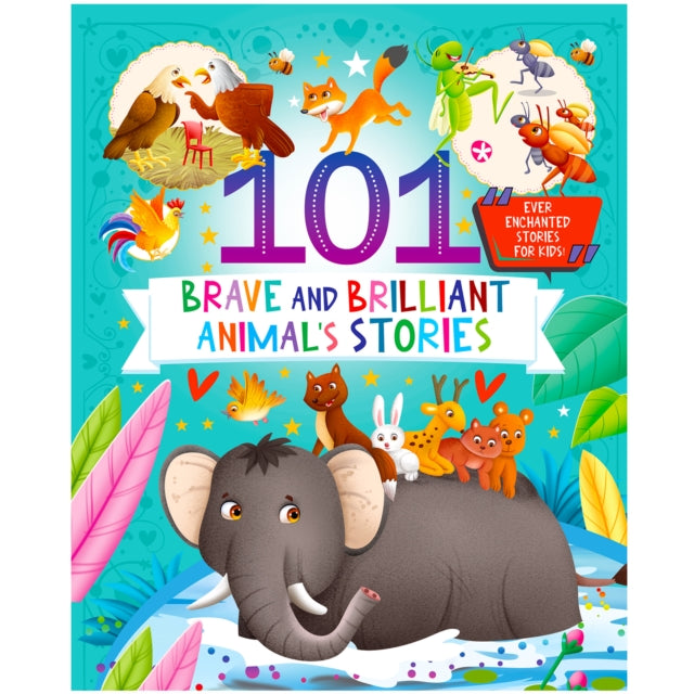 Hellofriend Books 101 Brave And Brilliant Animals Stories (Ever Enchanted Stories For Kids) cover