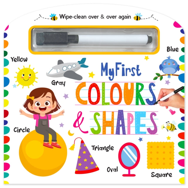 My First Wipe And Clean Board Book Of Colours & Shapes: Includes Wipe And Clean Pen To Write, Learn, Clean And Write Again cover