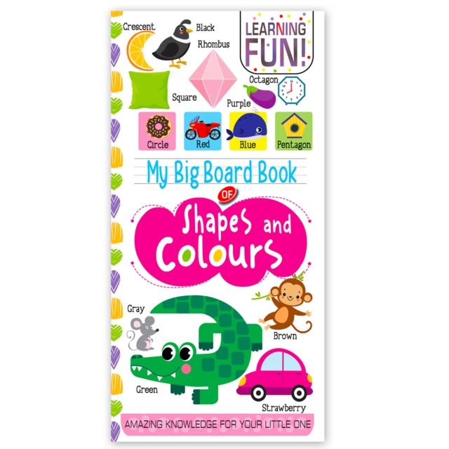 My Big Board Book Of Shapes And Colours : Simple And Vibrant Illustrations To Increase The Knowledge Of Your Little One cover