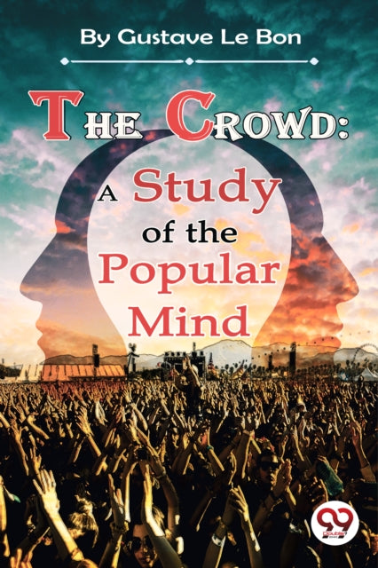 The Crowd: A Study of the Popular Mind cover