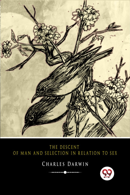 The Descent of Man and Selection in Relation to Sex cover