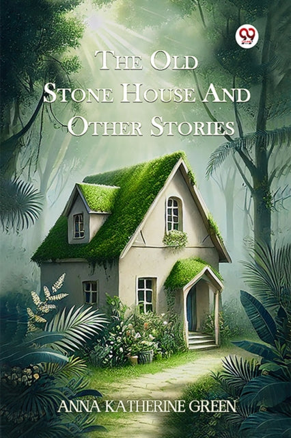 The Old Stone House And Other Stories cover