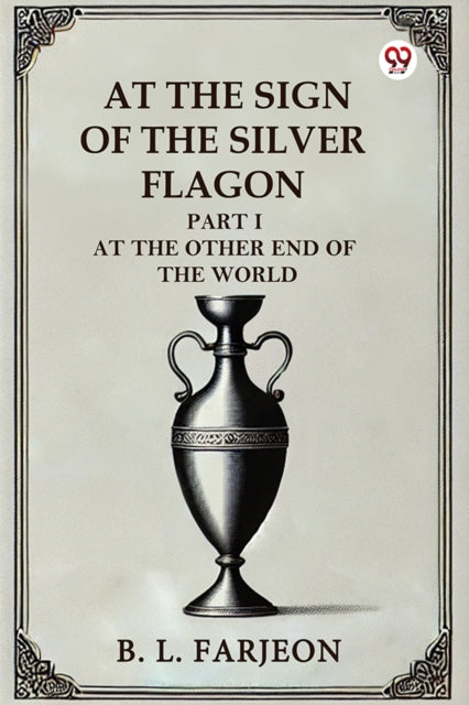 At The Sign Of The Silver Flagon Part I At The Other End Of The World cover