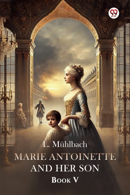 Marie Antoinette And Her Son Book V cover
