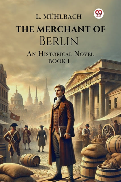 The Merchant Of Berlin An Historical Novel Book I cover