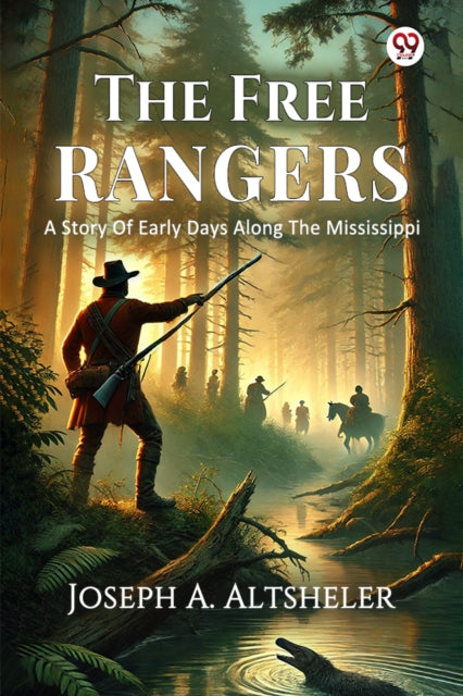 The Free RangersA Story Of Early Days Along The Mississippi (Edition1) cover