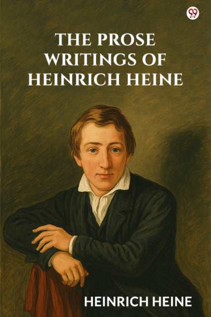 The Prose Writings Of Heinrich Heine (Edition1) cover