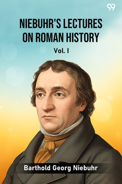 Niebuhr's Lectures On Roman History Vol. I cover