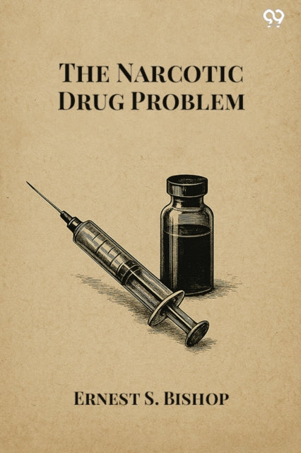 The Narcotic Drug Problem (Edition1) cover