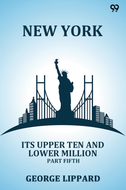 New York Its Upper Ten And Lower Million Part Fifth cover