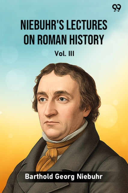 Niebuhr's Lectures On Roman History Vol. III cover