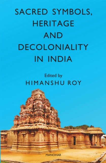 Sacred Symbols, Heritage and Decoloniality in India cover
