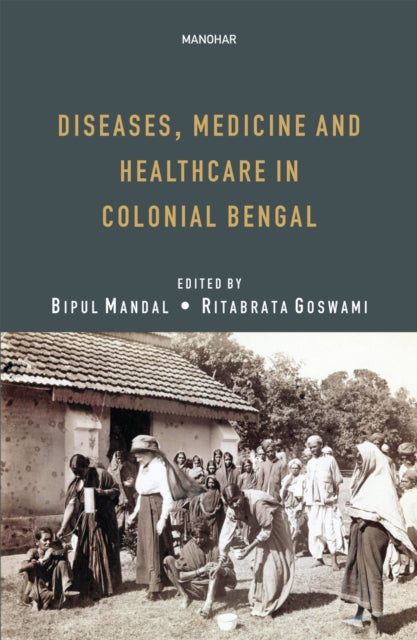 Diseases, Medicine and Healthcare in Colonial Bengal cover