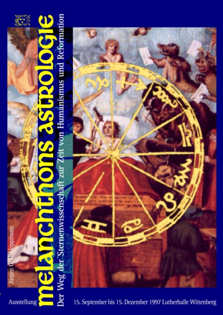 Melanchthons Astrologie - Der Weg der Sternenwissenschaft zur Zeit von Humanismus und Reformation cover