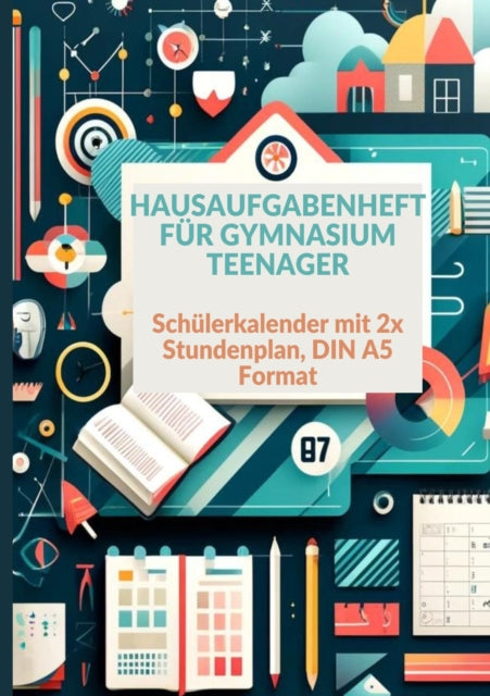 Hausaufgabenheft: 1 Woche 2 Seiten  Schulplaner Teenager , Schulerkalender , mit 2x Stundenplan : cover