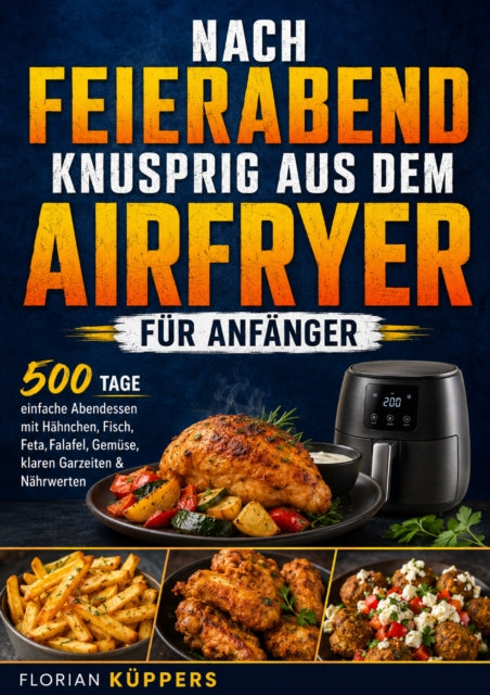 Nach Feierabend knusprig aus dem Airfryer fur Anfanger cover